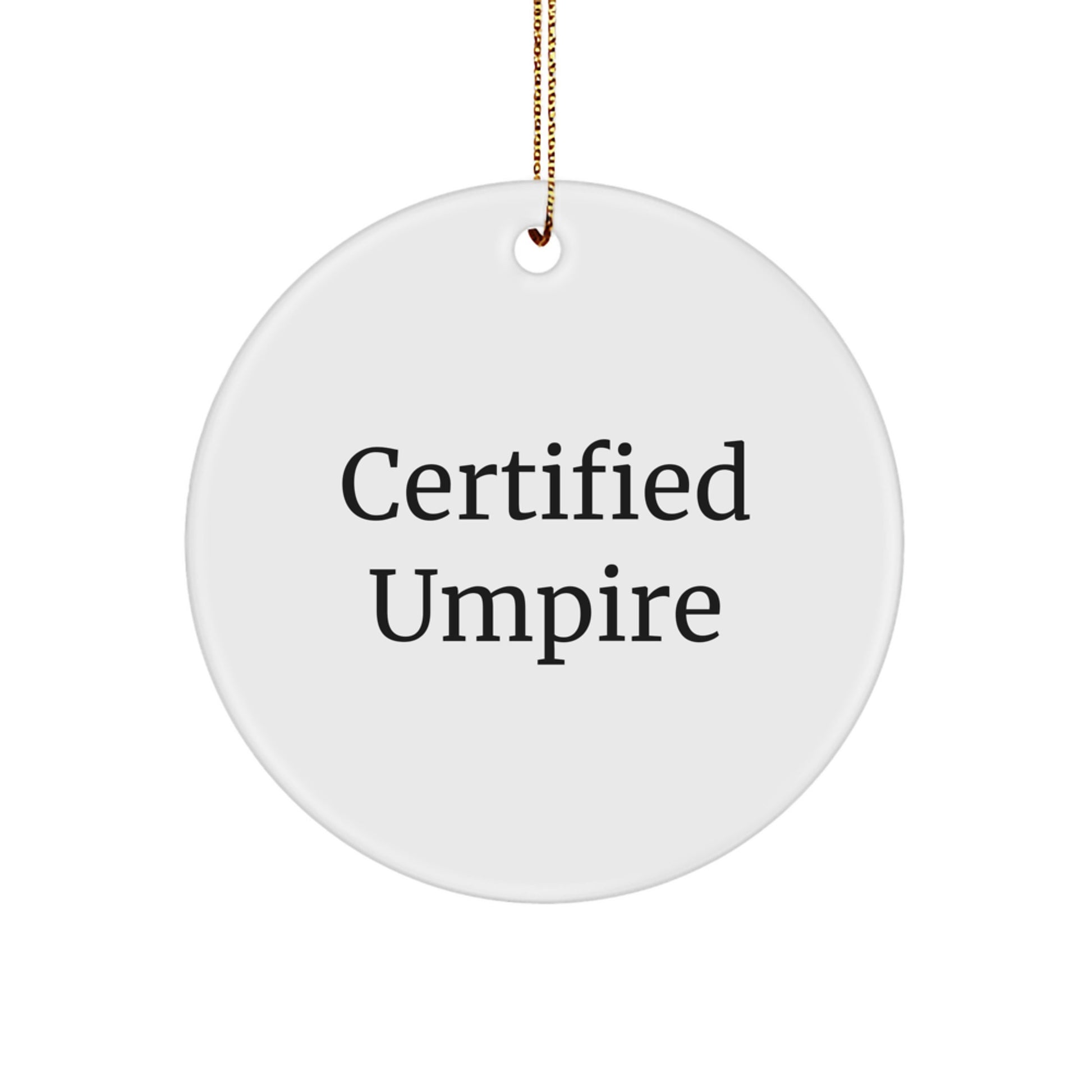 Funny Umpire Gifts from Men, Umpire Circle Ornament for Umpire Friends, Certified Umpire Christmas Unique Gifts - White Circle Ornament - Image 1
