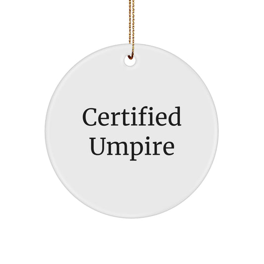 Funny Umpire Gifts from Men, Umpire Circle Ornament for Umpire Friends, Certified Umpire Christmas Unique Gifts - White Circle Ornament - Image 1