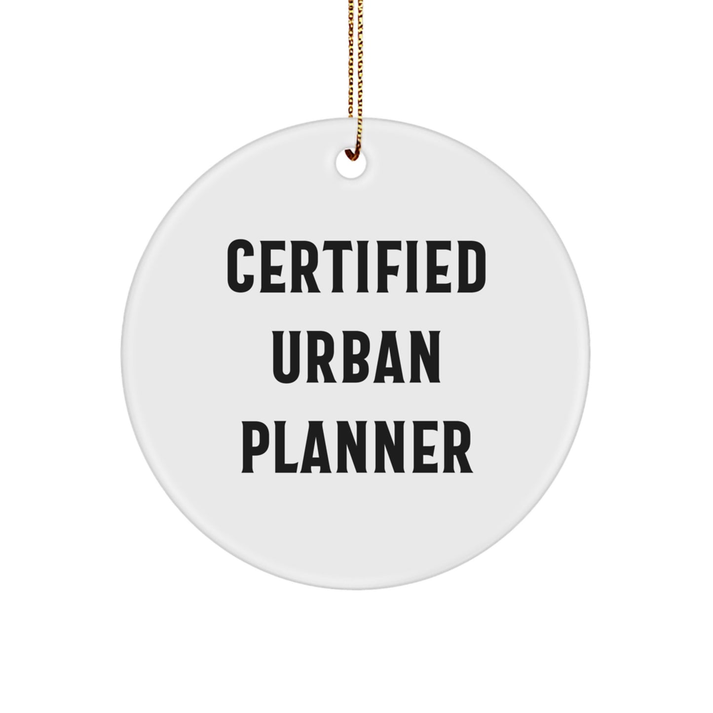 Funny Urban Planner Gifts for Women from Urban Planner Enthusiast, Certified Urban Planner Quote Circle Ornament, Christmas Unique Gifts - Image 1