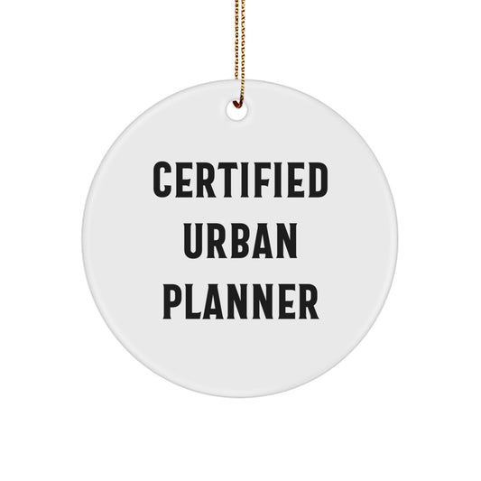 Funny Urban Planner Gifts for Women from Urban Planner Enthusiast, Certified Urban Planner Quote Circle Ornament, Christmas Unique Gifts - Image 1