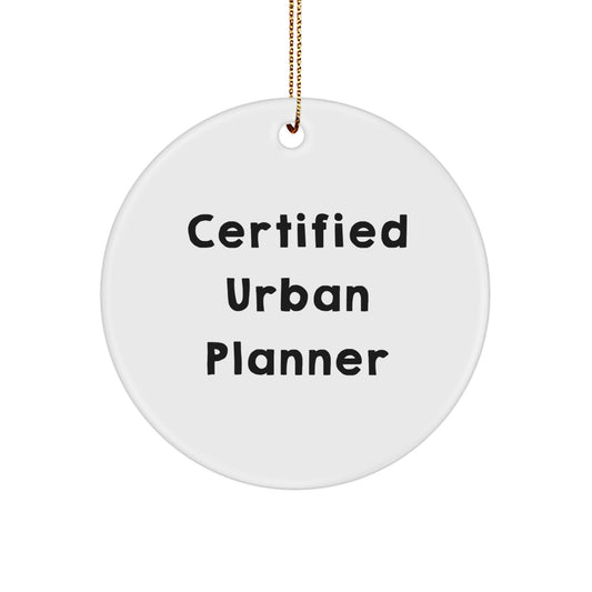 Urban Planner Gifts from Friends and Family - Funny Quote Circle Ornament for Christmas Unique Gifts - Image 1