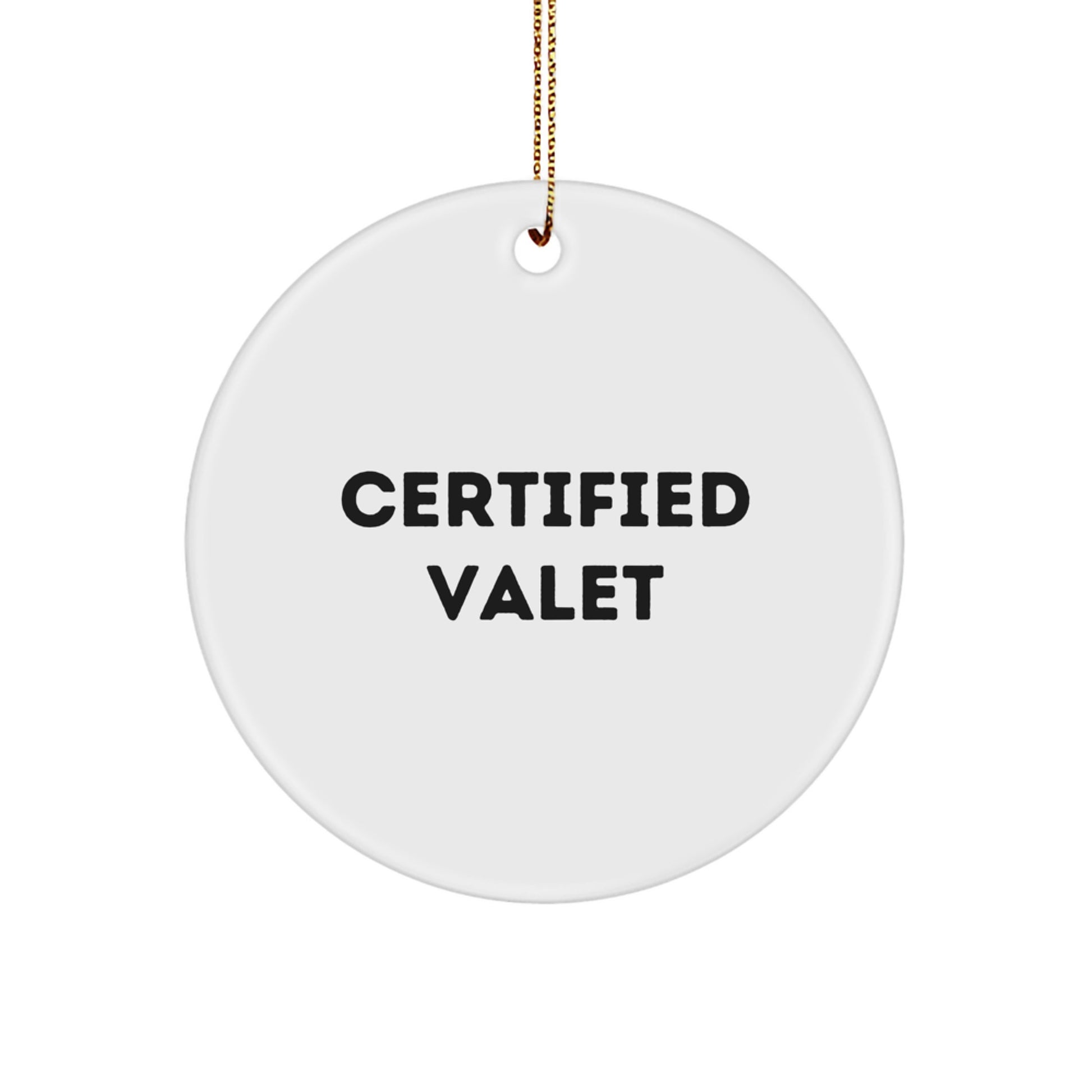 Funny Valet Gifts, Certified Valet Christmas Unique Circle Ornaments, Gifts from Friends for Valet - Image 1