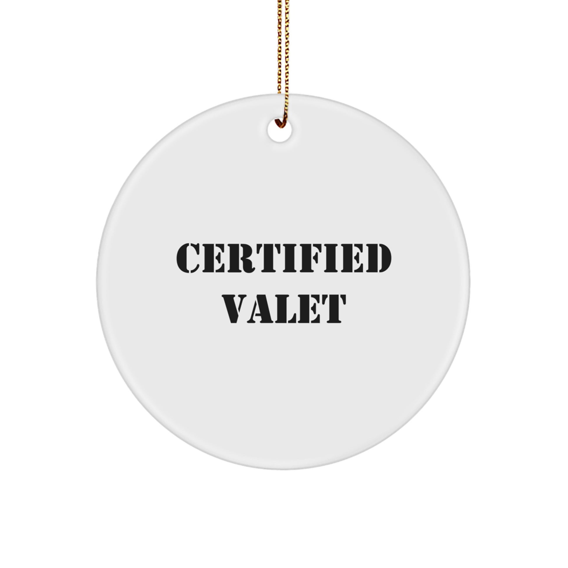 Funny Certified Valet Christmas Unique Gifts from Men to Valet Friends Circle Ornament, Valet Lover Gift, Circle Shaped, White Color, Easy Hanging - Image 1