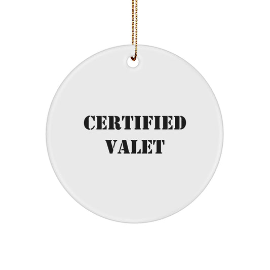 Funny Certified Valet Christmas Unique Gifts from Men to Valet Friends Circle Ornament, Valet Lover Gift, Circle Shaped, White Color, Easy Hanging - Image 1