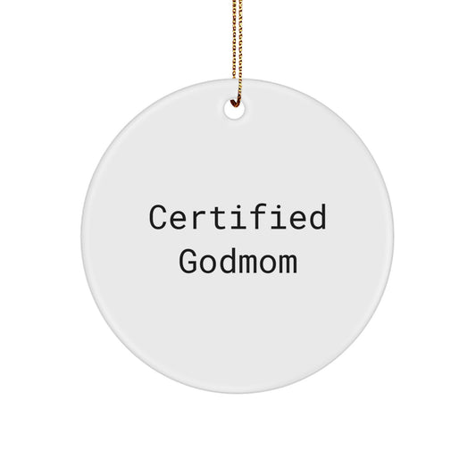 Funny Godmom Gifts - Certified Godmom Quote Circle Ornament, White, 2.75" Tall, for Godmom's Home, Gifts from Family, Christmas Unique Gifts - Image 1