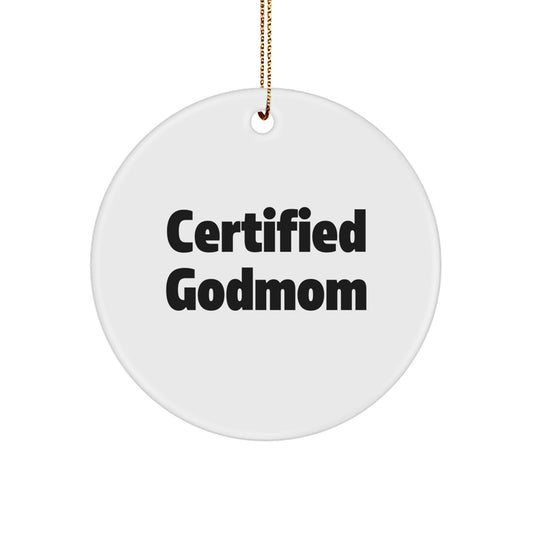 Funny Godmom Gifts from Men - 'Certified Godmom' Circle Ornament for Godmom, Christmas Unique Gifts - Image 1