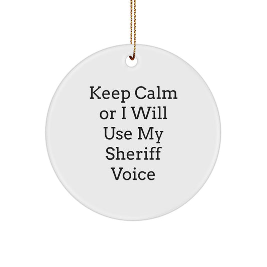 Funny Sheriff Gifts for Men, Keep Calm Or I Will Use My Sheriff Voice Christmas Unique Decorations for Sheriff Lovers, Circle Ornament Sheriff Office Theme - Image 1