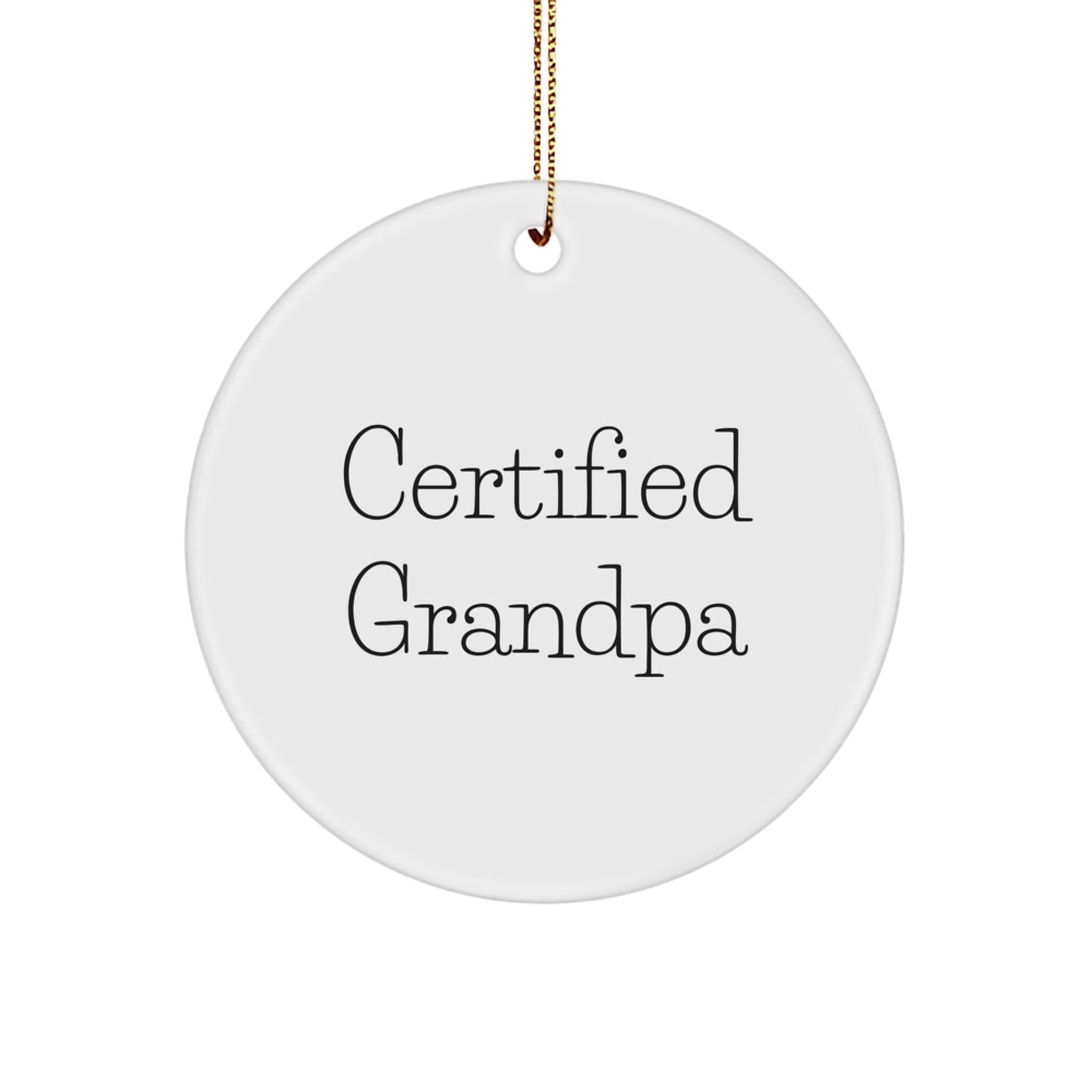 Funny Grandpa Gifts from Men to Grandpa - Certified Grandpa Circle Ornament, White, 2.75" Tall, Christmas Unique Gifts - Image 1