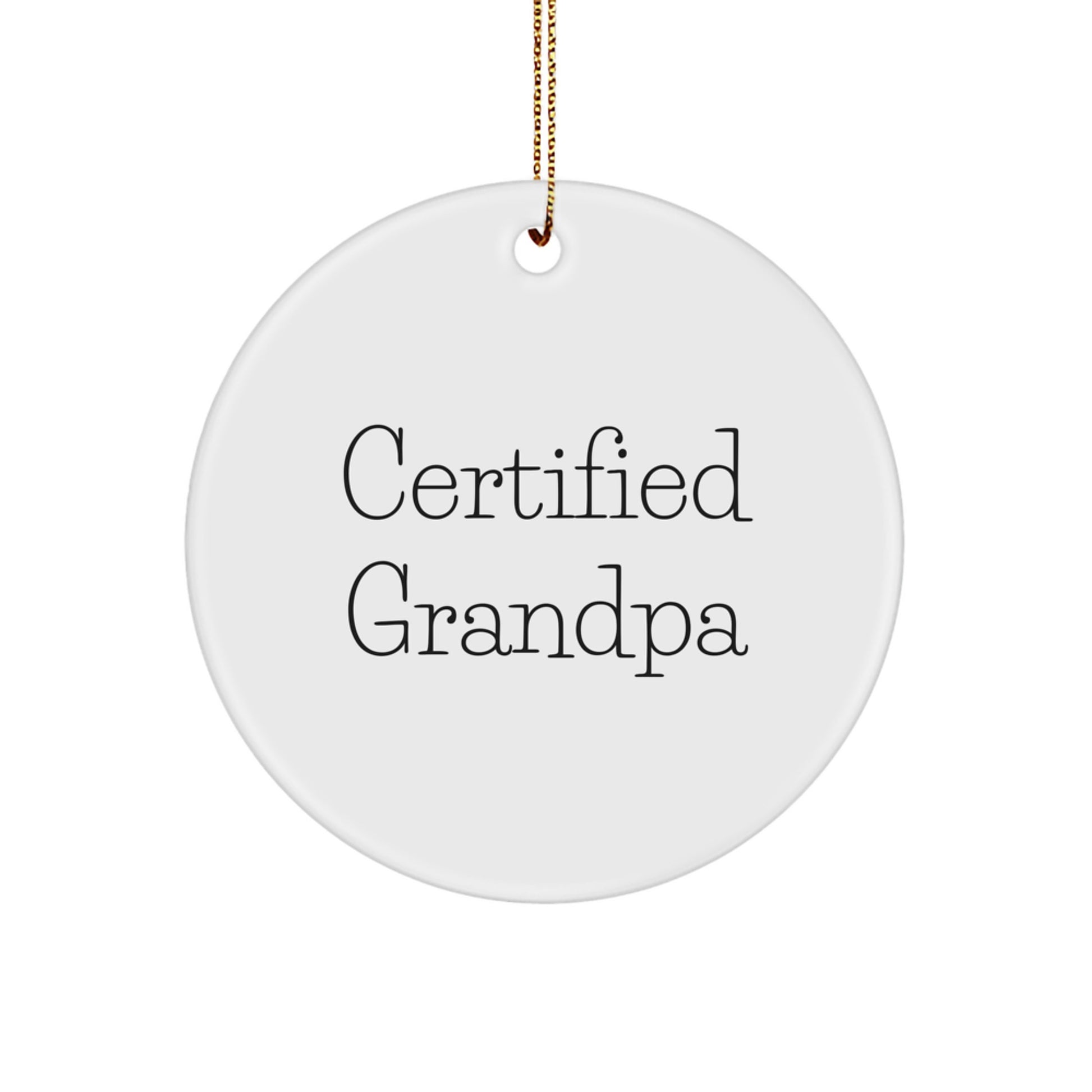 Funny Grandpa Gifts from Men to Grandpa - Certified Grandpa Circle Ornament, White, 2.75" Tall, Christmas Unique Gifts - Image 1