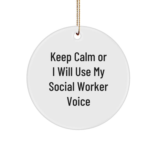 Funny Social Worker Gifts, 'Keep Calm Or I Will Use My Social Worker Voice' Circle Ornament for Christmas, Gifts from Friends to Social Workers, Circle Shaped, 2.75 inches tall - Image 1