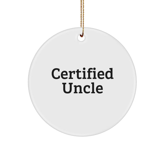 Uncle Gifts from Men - Funny Certified Uncle Circle Ornament, White, 2.75" Tall - Perfect for Christmas Unique Gifts for Uncle - Image 1