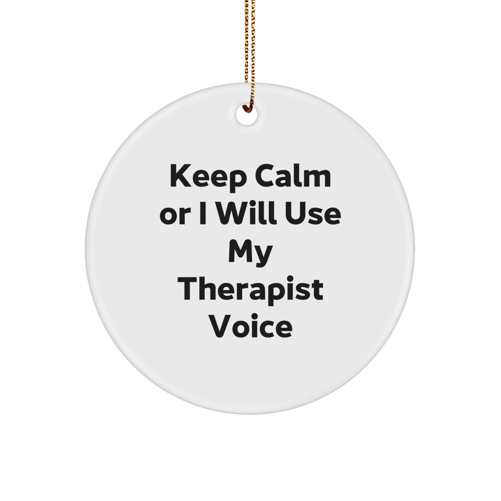 Funny Therapist Gifts for Him, Keep Calm Or I Will Use My Therapist Voice Circle Ornament, Unique Christmas Decorations from Friends - Image 1