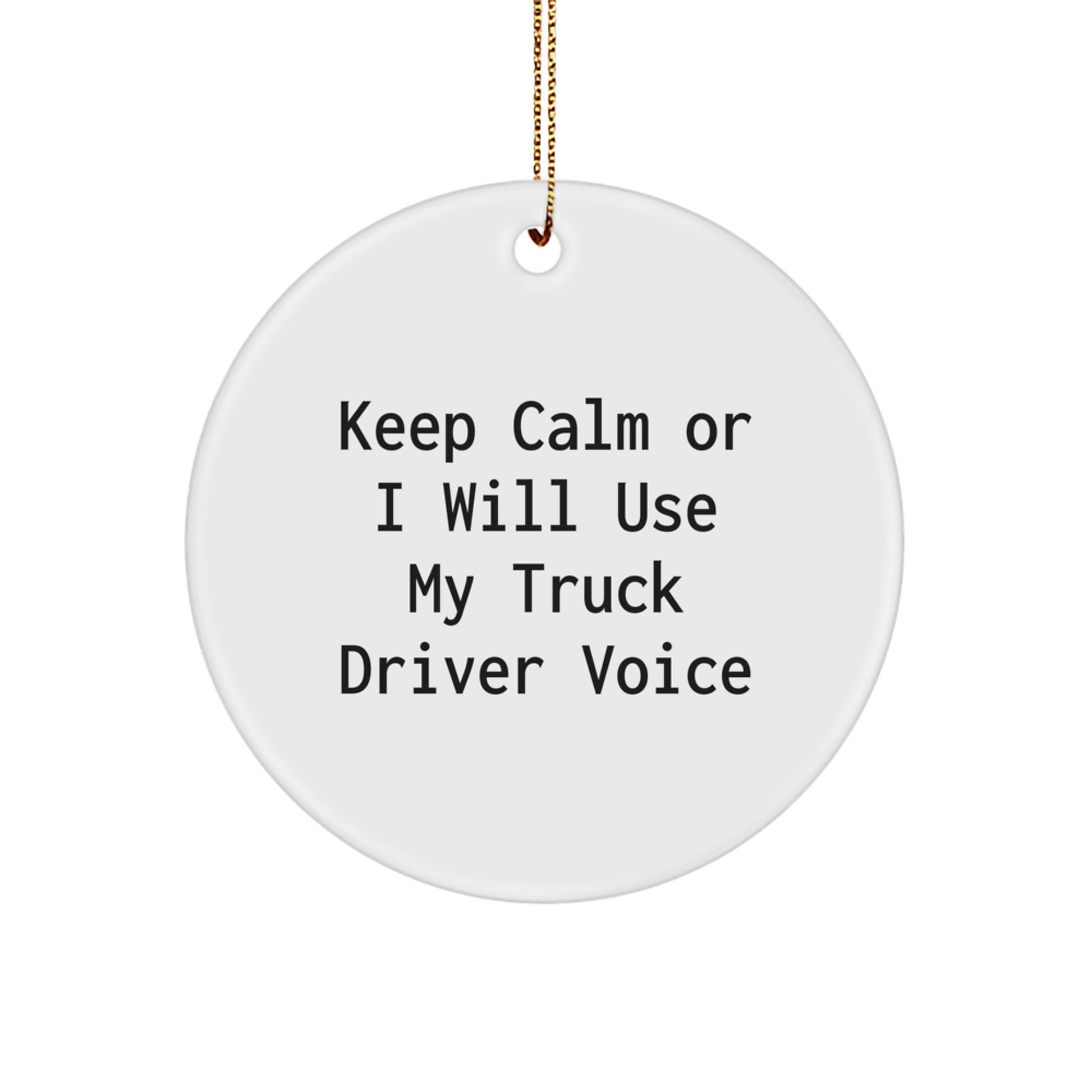 Funny Truck Driver Gifts for Men - Keep Calm Or I Will Use My Truck Driver Voice Christmas Unique Gifts - Image 1