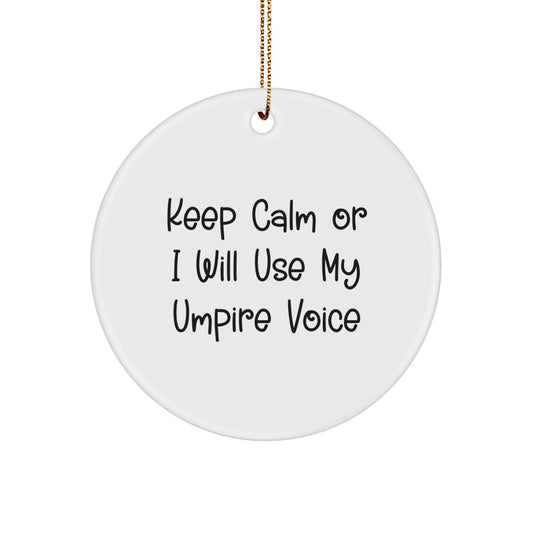 Funny Umpire Gifts for Friends, Christmas Unique Umpire Circle Ornament with 'Keep Calm Or I Will Use My Umpire Voice' Motto, Perfect for Umpire Fans - Image 1