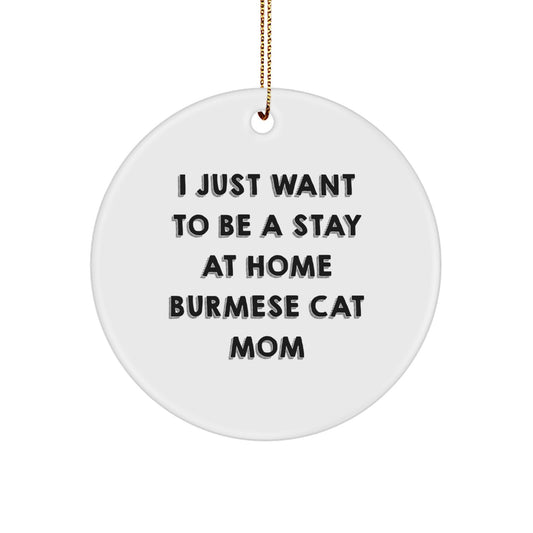 Funny Burmese Cat Mom Gifts from Friends for Christmas Unique Circle Ornament - Image 1