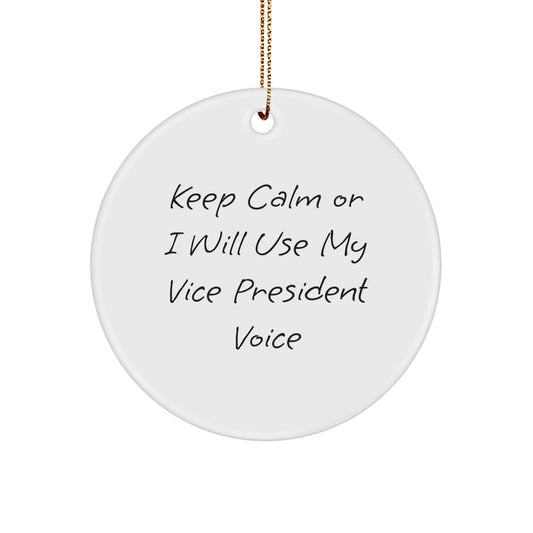 Funny Vice President Gifts from Friends for Christmas - Keep Calm Or I Will Use My Vice President Voice Circle Ornament - Image 1