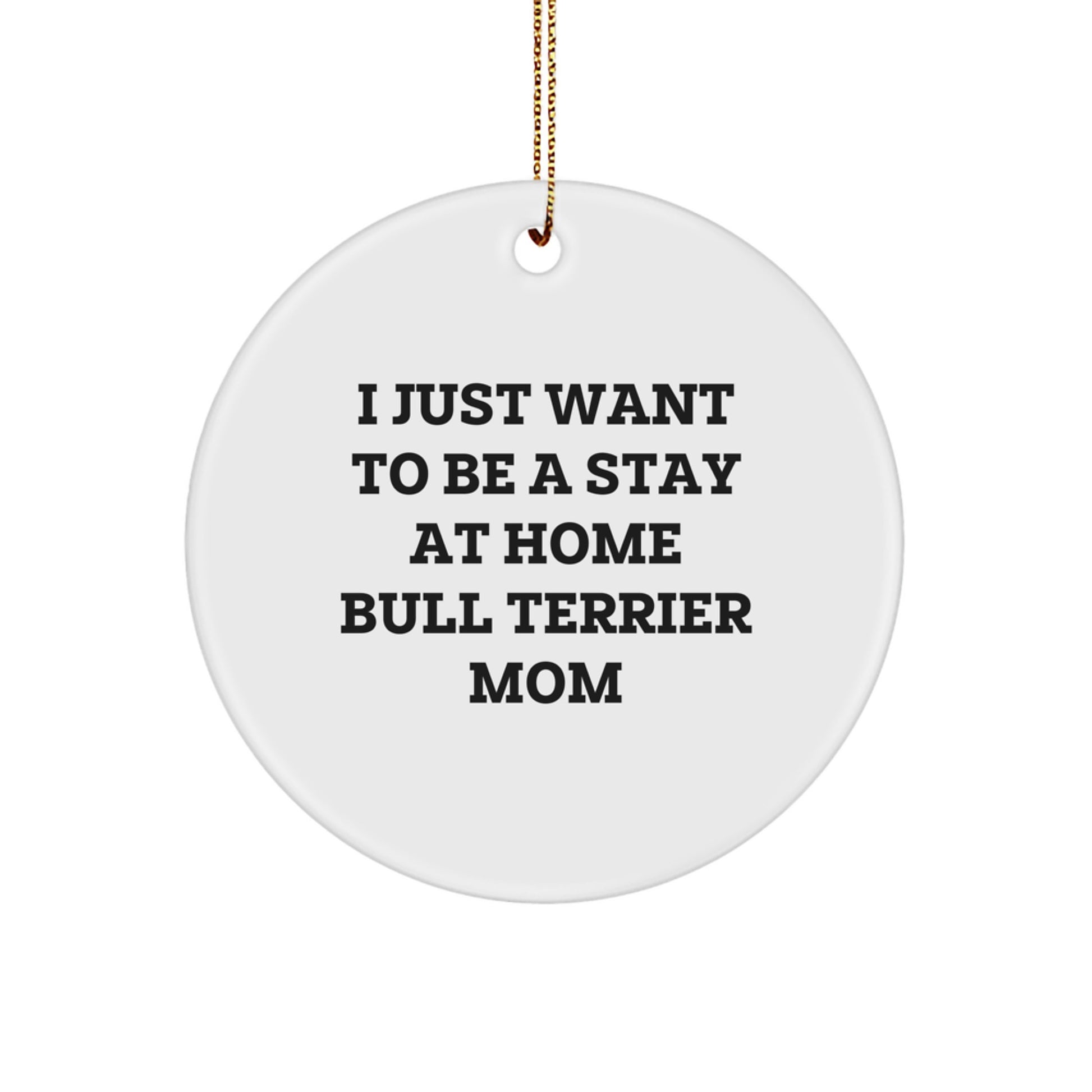 Funny Bull Terrier Dog Mom Christmas Circle Ornament Gifts from Mom to Daughter, Friends, Family, or Coworkers - Image 1