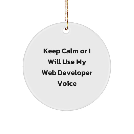 Funny Web Developer Gifts from Friends for Christmas, 'Keep Calm Or I Will Use My Web Developer Voice' Circle Ornament, White, Unique Christmas Unique Gifts for Web Developers - Image 1