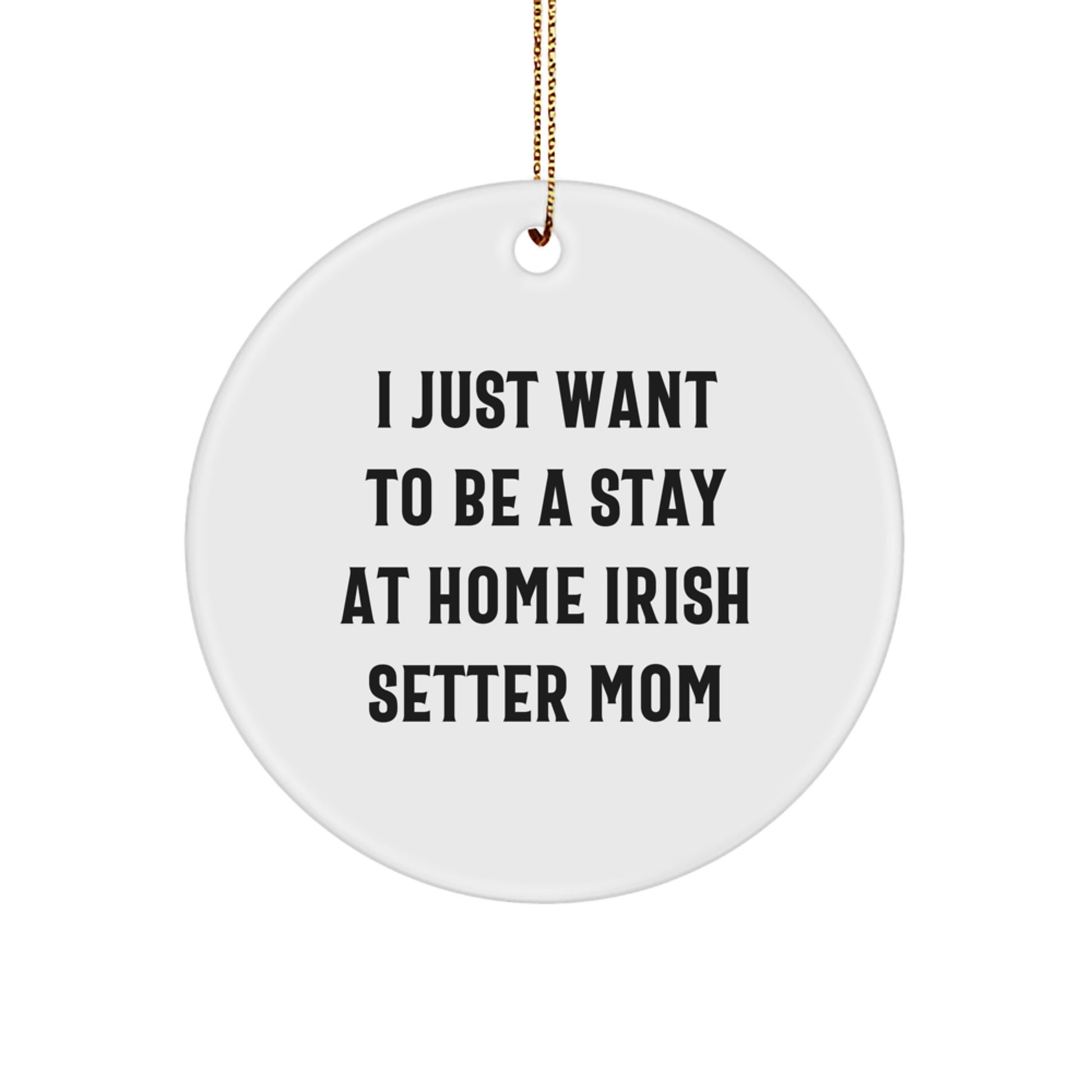 Funny Irish Setter Dog Mom Quotes Gifts from Friends for Christmas Unique Circle Ornament, White, Irish Setter Mom Love - Image 1