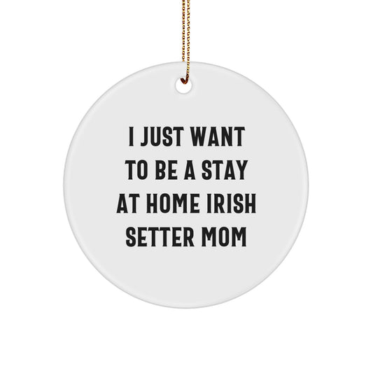 Funny Irish Setter Dog Mom Quotes Gifts from Friends for Christmas Unique Circle Ornament, White, Irish Setter Mom Love - Image 1