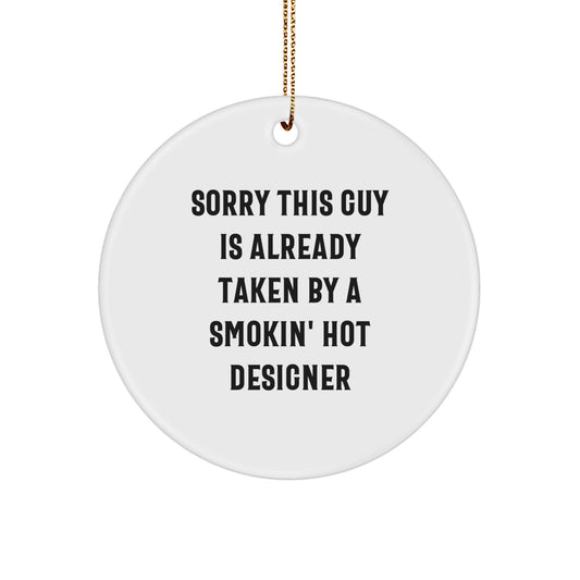 Funny Designer Circle Ornament Gifts from Friends for Women at Christmas - Sorry This Guy Is Already Taken - Image 1