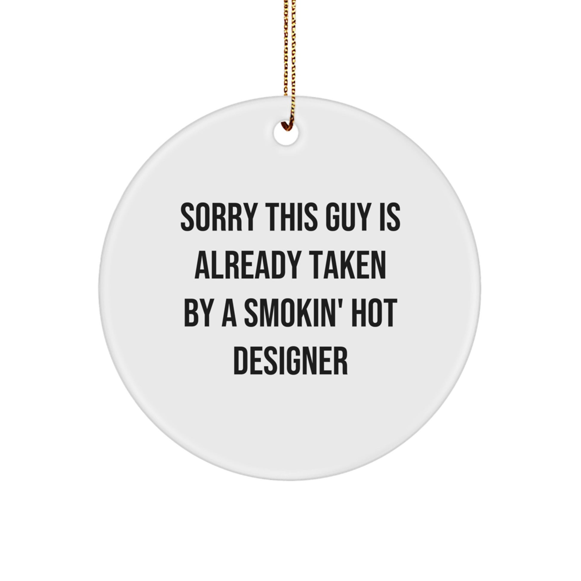 Gifts from Friends, Funny Designer Circle Ornaments for Christmas, Sorry 'This Guy' is Already Taken - Image 1