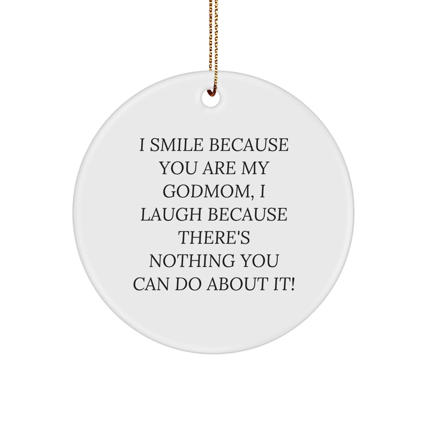 Funny Godmom Circle Ornament Gift from Family, Perfect for Christmas Unique Gifts, I 'Smile Because You Are My Godmom', Gifts for Godmom - Image 1