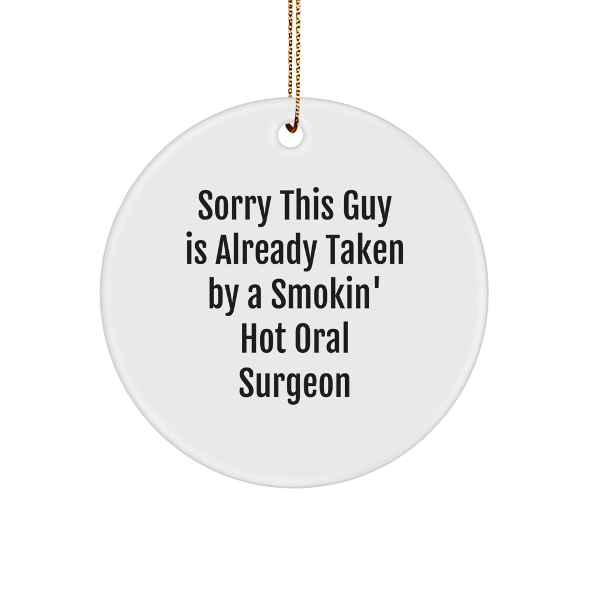 Oral Surgeon Gifts for Him from Friends Christmas Circle Ornament Sorry This Guy - Image 1