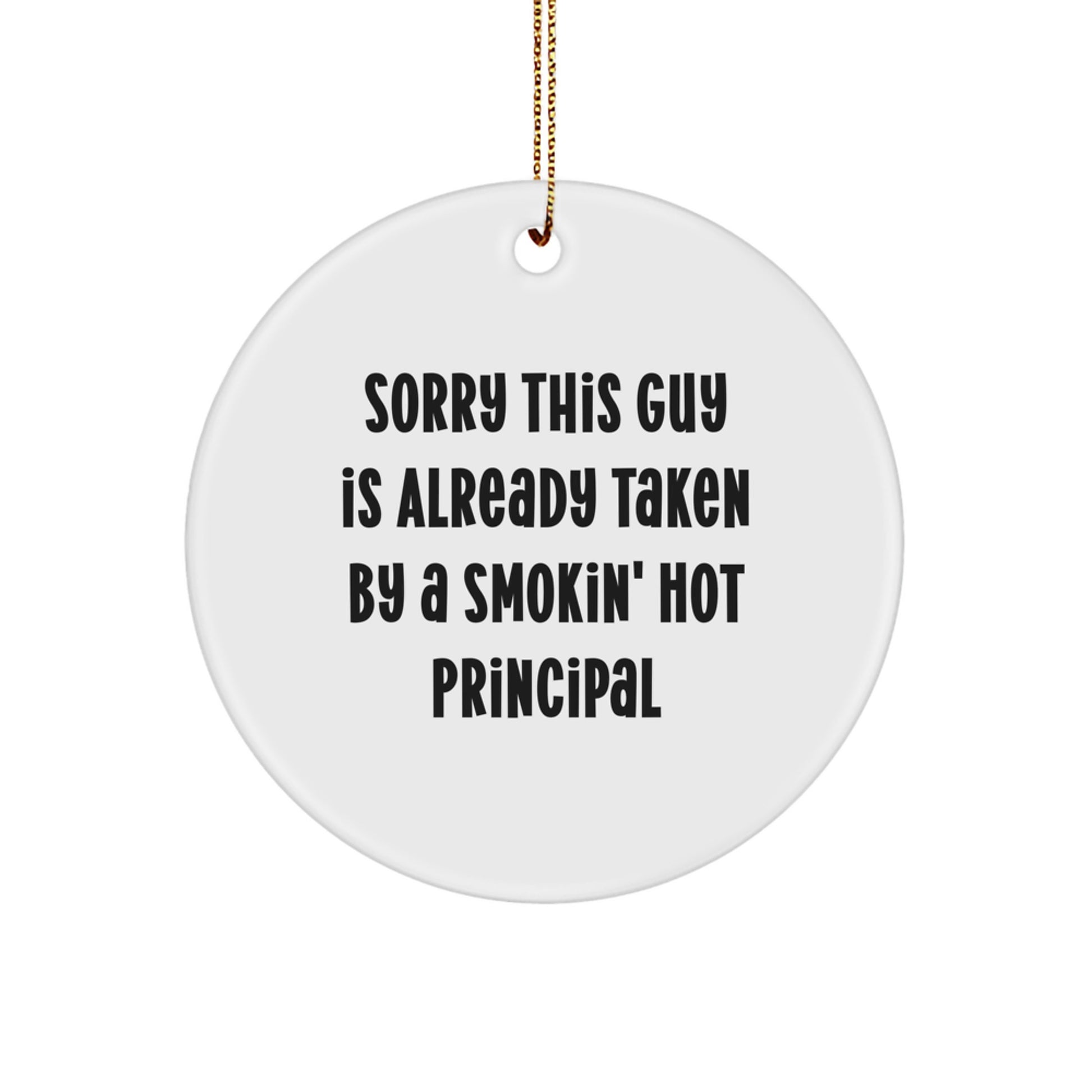 Funny Principal Gifts for Men, Sorry This Guy Is Already Taken Circle Ornament, Christmas Unique Gifts from Friends to Principal - Image 1