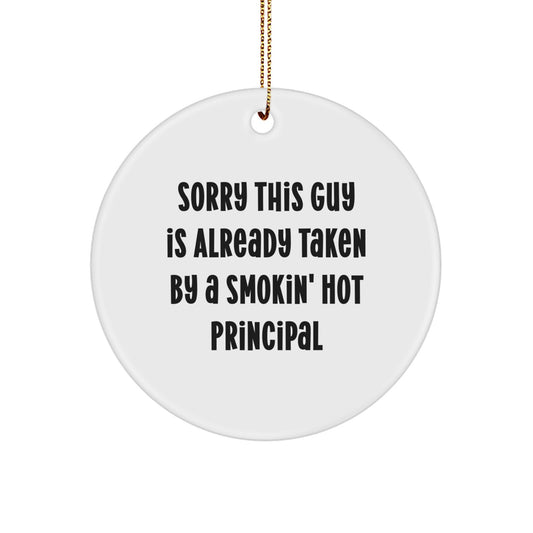 Funny Principal Gifts for Men, Sorry This Guy Is Already Taken Circle Ornament, Christmas Unique Gifts from Friends to Principal - Image 1