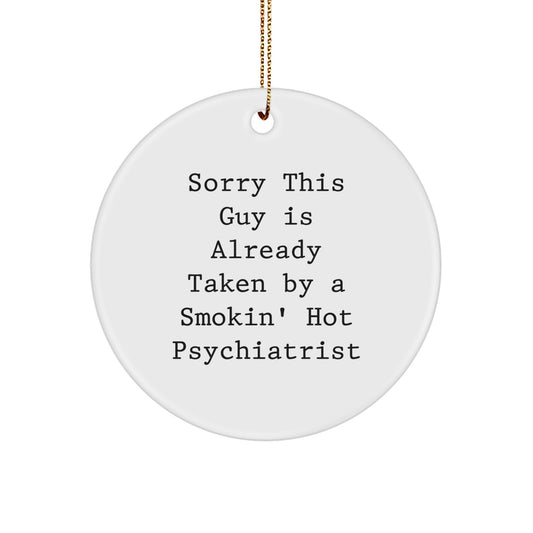 Funny Psychiatrist Gifts for Christmas - 'Sorry This Guy Is Already Taken...' - Image 1