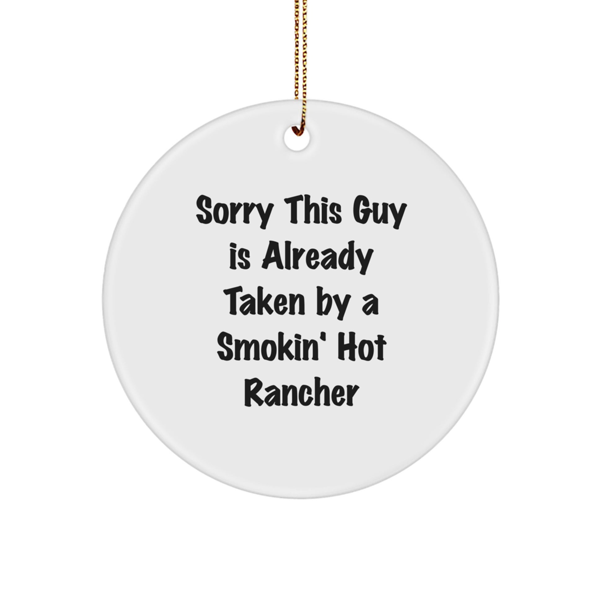 Funny Rancher Gifts, Gifts from Men to Rancher Friends, Circle Ornament for Christmas Unique Gifts - Image 1