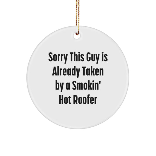 Funny Roofer Gifts from Men to Friends - Sorry 'This Guy Is Already Taken' White Circle Ornament for Christmas Unique Presents - Image 1