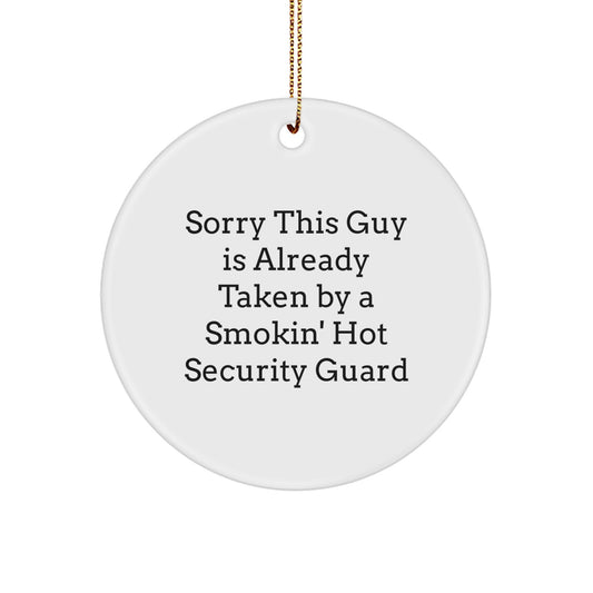 Funny 'Sorry This Guy Is Already Taken By A Smokin' Hot Security Guard' Christmas Unique Gift for Security Guard Friends - Image 1