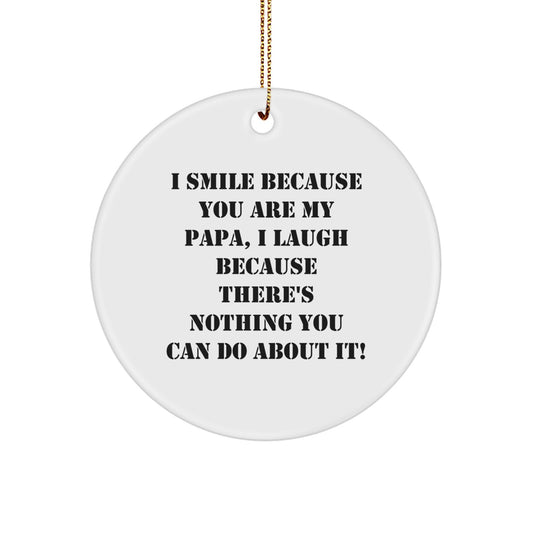 Funny Papa Circle Ornament Gifts for Papa, Unique Christmas Unique Gifts from Family, Papa Circle Ornament with Humorous Quote - Image 1