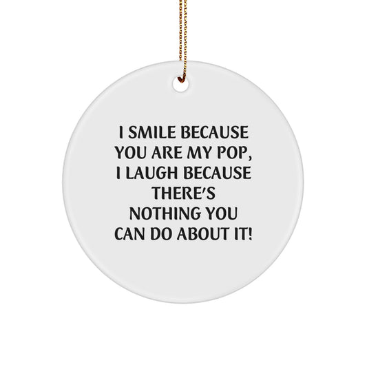 Funny Pop Circle Ornament Gifts for Him, Unique Personalized Pop Christmas Decor, I Smile Because You Are My Pop - Image 1