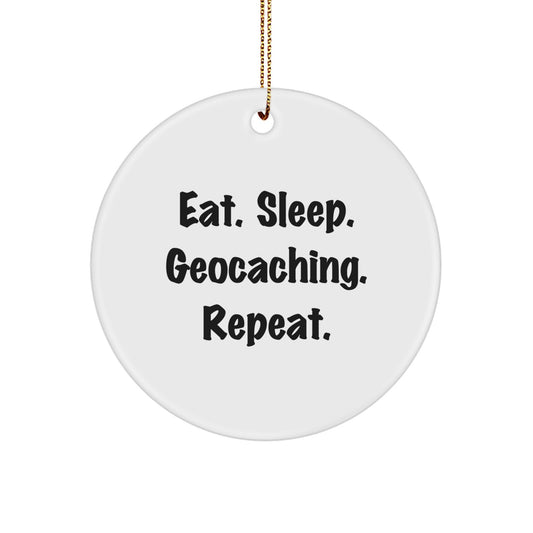 Funny Geocaching Gifts for Men - Eat. Sleep. Geocaching. Repeat. Circle Ornament from Friends - Image 1