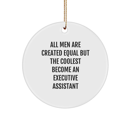 Funny Executive Assistant Gifts from Men, Gifts for Her, Circle Ornament with Inspirational Quote, White MDF, Christmas Unique Gifts - Image 1