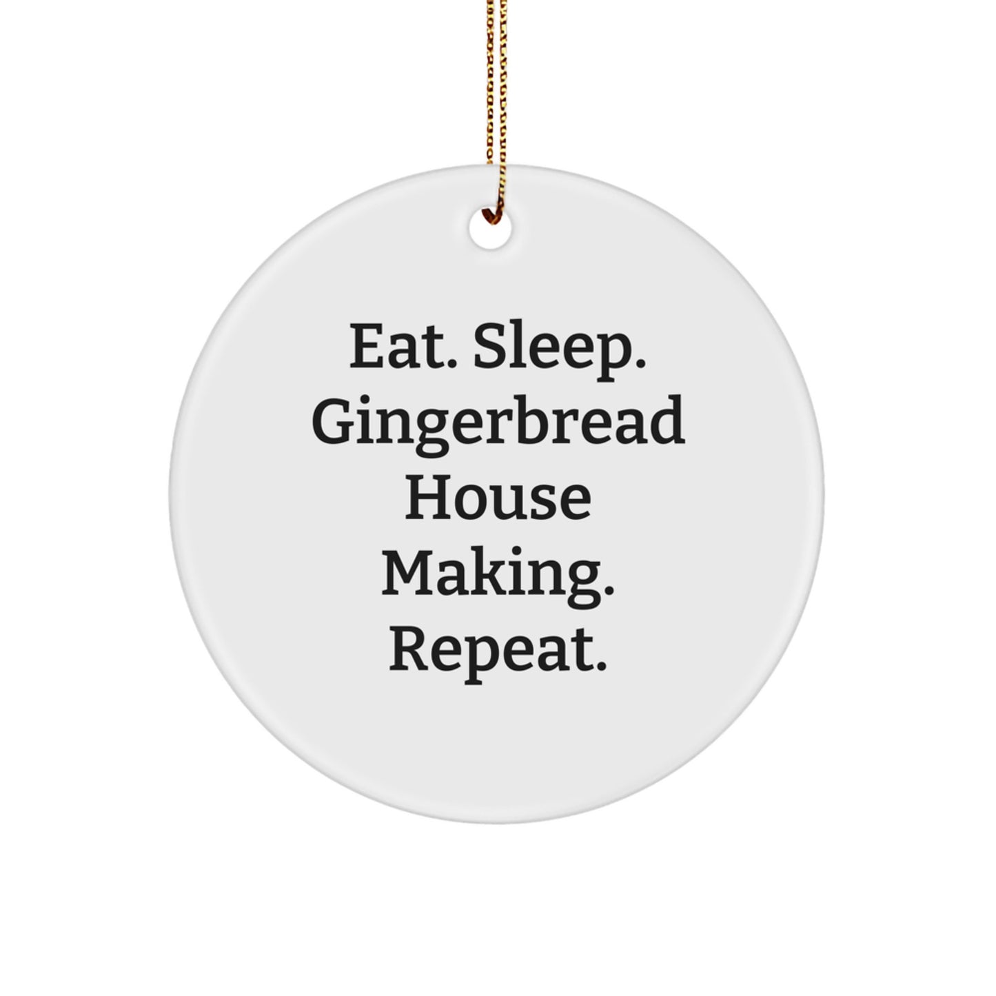 Funny Gingerbread House Making Gifts for Women - Eat. Sleep. Gingerbread House Making. Repeat. Christmas Ornament - Image 1