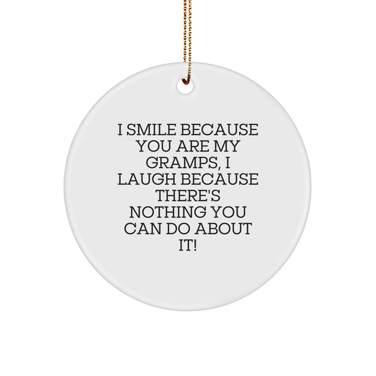 Funny Gramps Gifts from Men to Gramps, I Smile Because You Are My Gramps, Unique Christmas Circle Ornament - Image 1