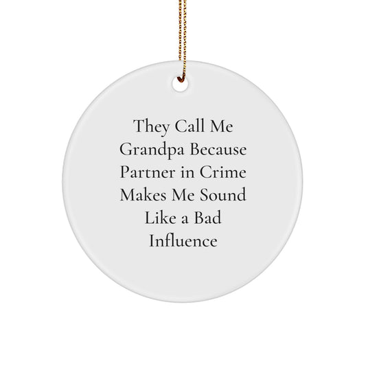Funny Grandpa Gifts - 'They Call Me Grandpa Because Partner In Crime...', Circle Ornament, White, Christmas Unique Gifts from Grandpa to Grandpa - Image 1
