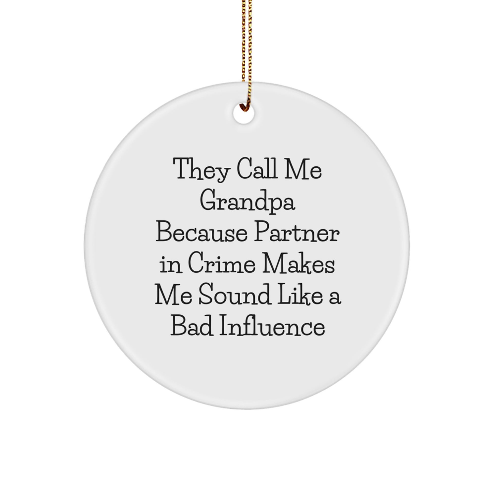 Funny Grandpa Love Gifts for Him, Partner in Crime Christmas Circle Ornament, Grandpa Grandpa Sayings Decor - Image 1