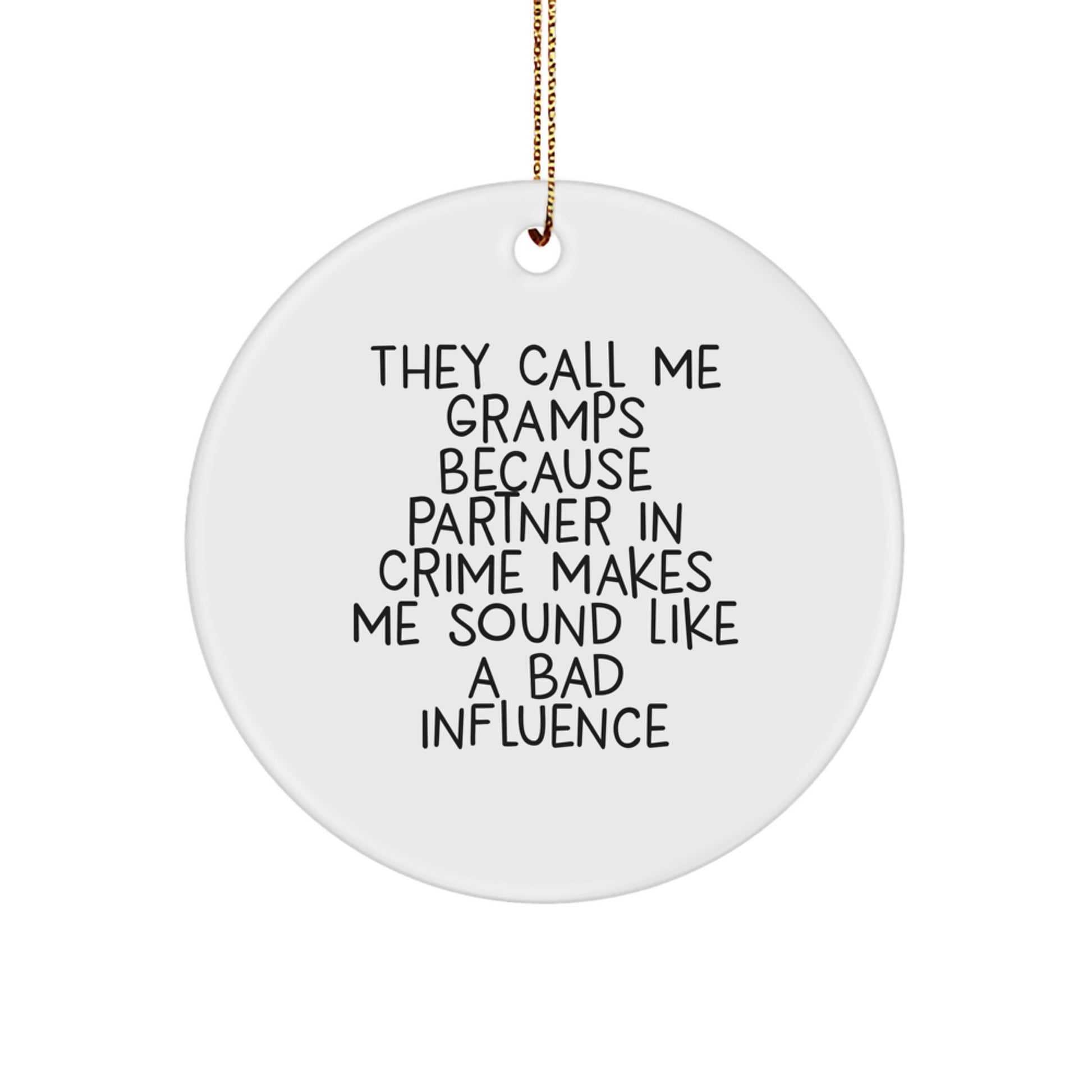 Funny Gramps Gifts, Christmas Unique Circle Ornament, Partner In Crime Quotes - Gifts from Family to Gramps - Image 1