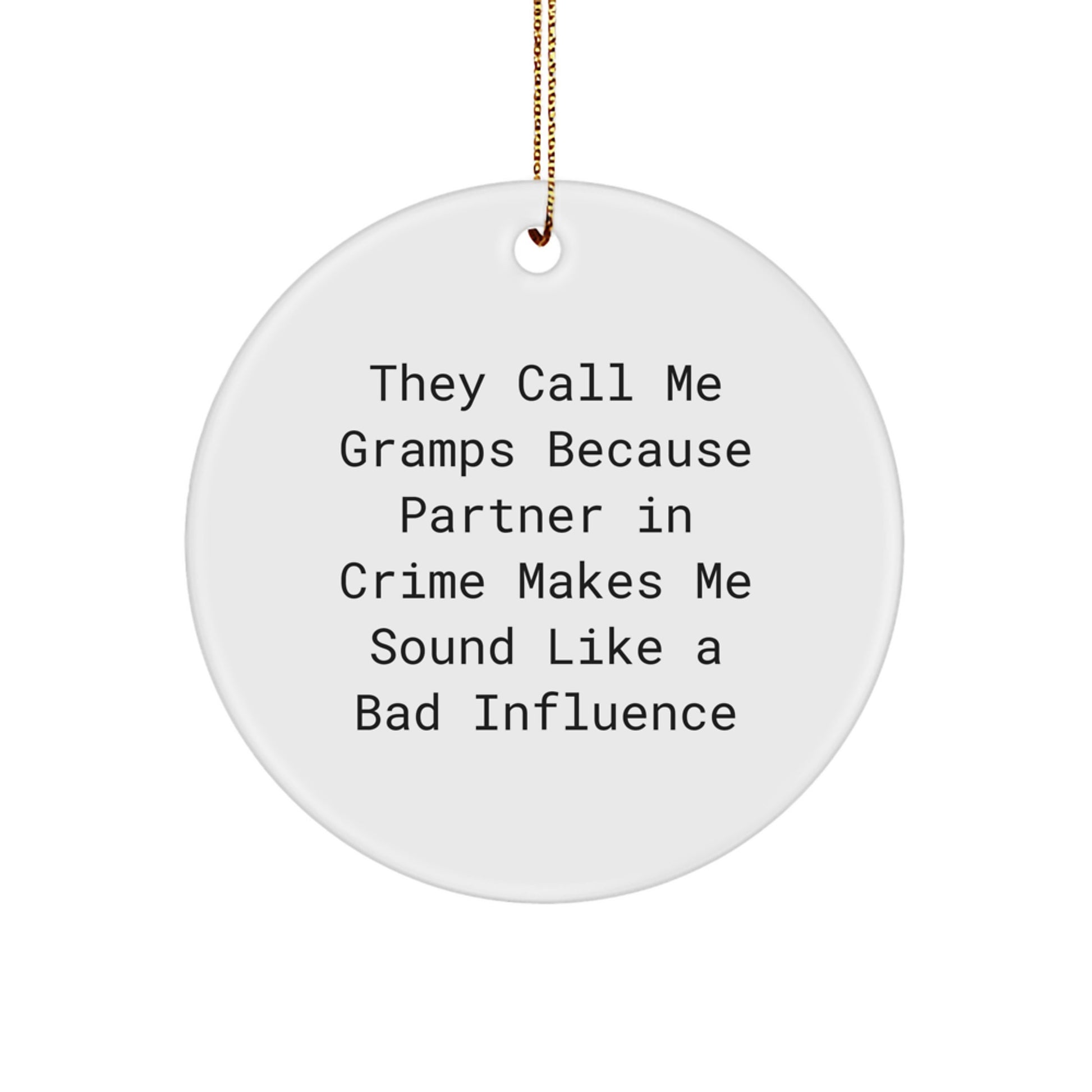 Funny Circle Ornament, Gramps Gifts, Christmas Unique Gifts from Men to Gramps - Image 1