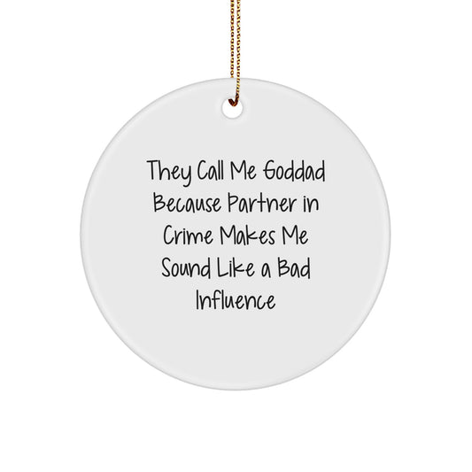Funny Goddad Gifts from Men, Unique Circle Ornament for Goddads, They Call Me Goddad Holiday Decoration - Image 1