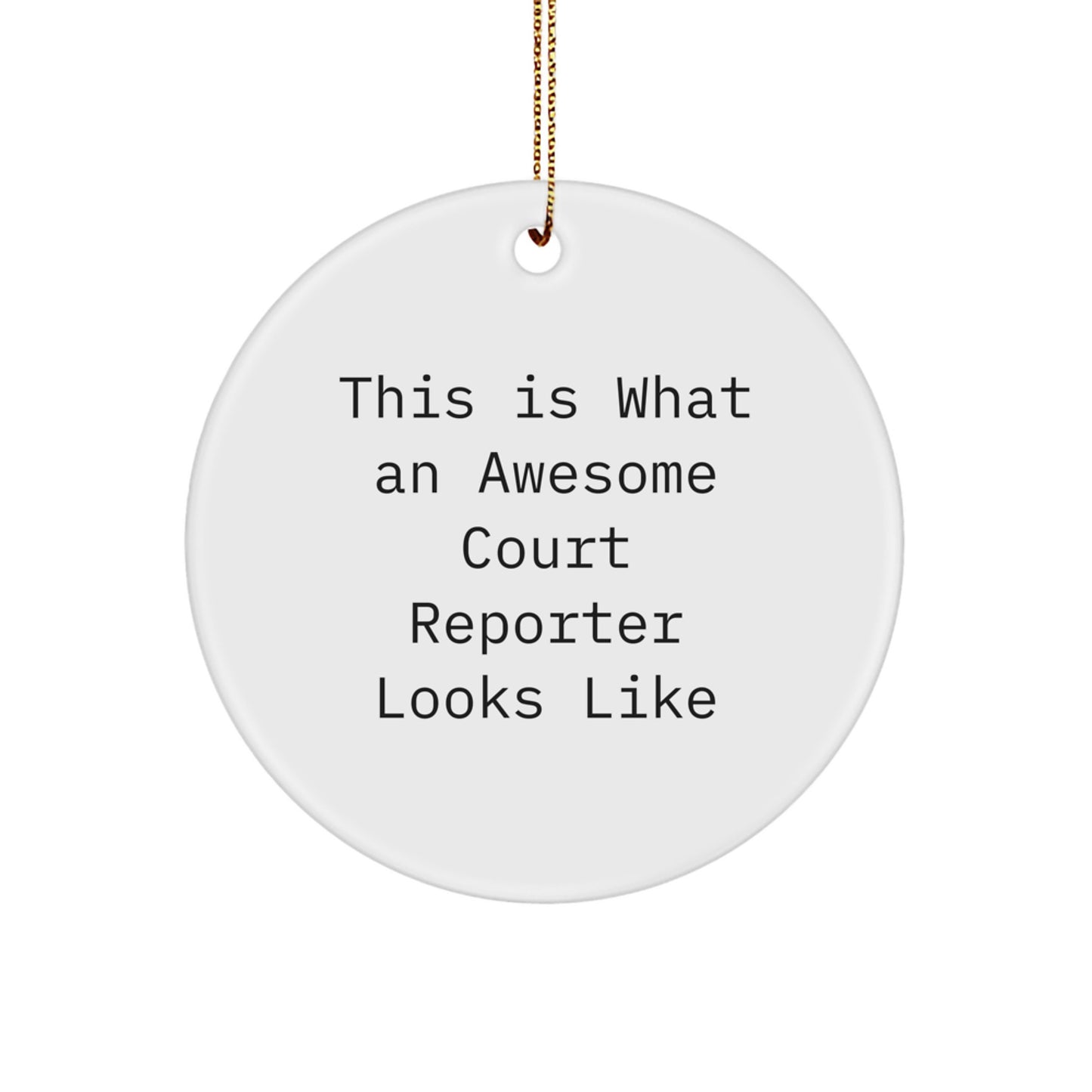 Funny Court Reporter Gifts, Unique Christmas Unique Gifts from Friends, This Is What An Awesome Court Reporter Looks Like Circle Ornament - Image 1