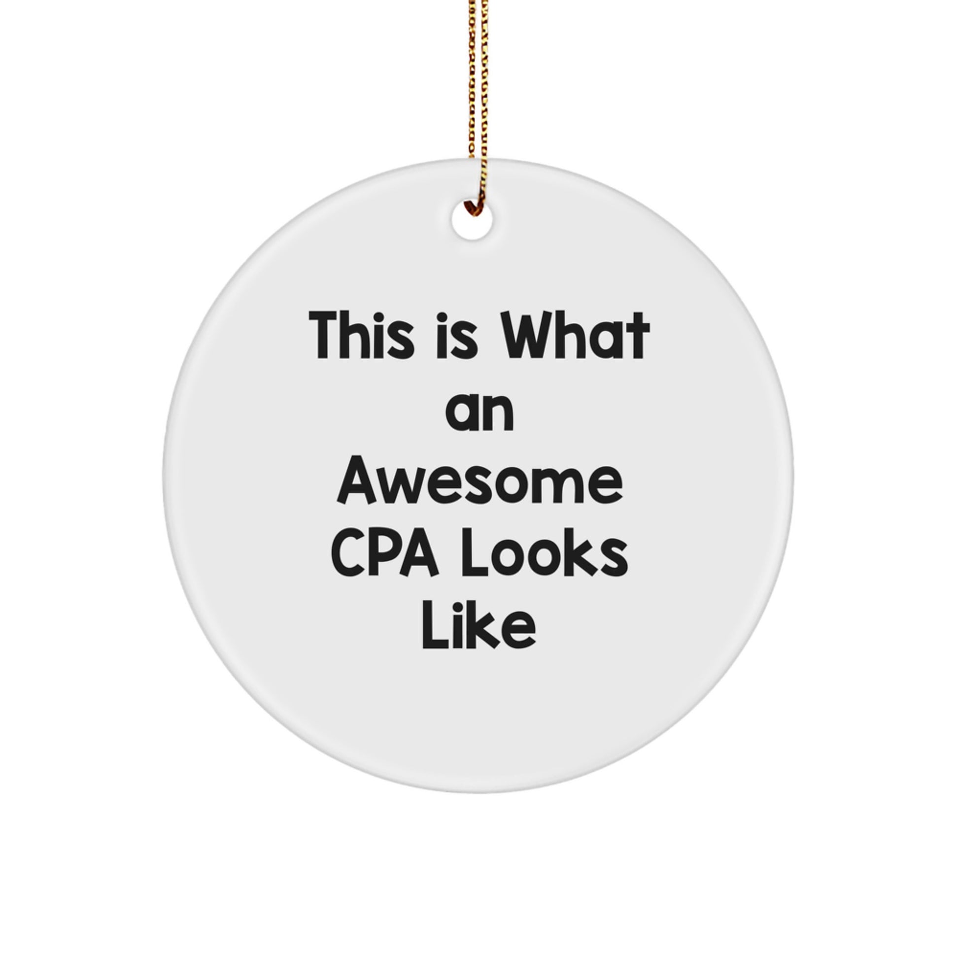 Funny CPA Gifts for Men - This Is What An Awesome Cpa Looks Like Circle Ornament for Christmas Unique Presents from Friends - Image 1