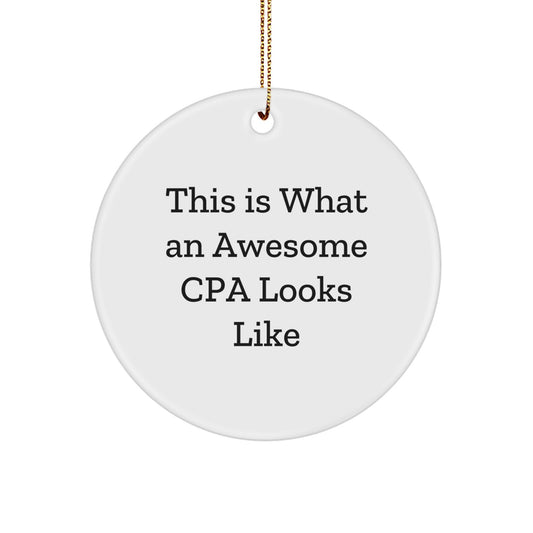 Funny Quote CPA Circle Ornament Gifts from Men to Friends, This Is What An Awesome Cpa Looks Like, Unique Christmas Unique Gifts for CPA, Circle Ornament - Image 1