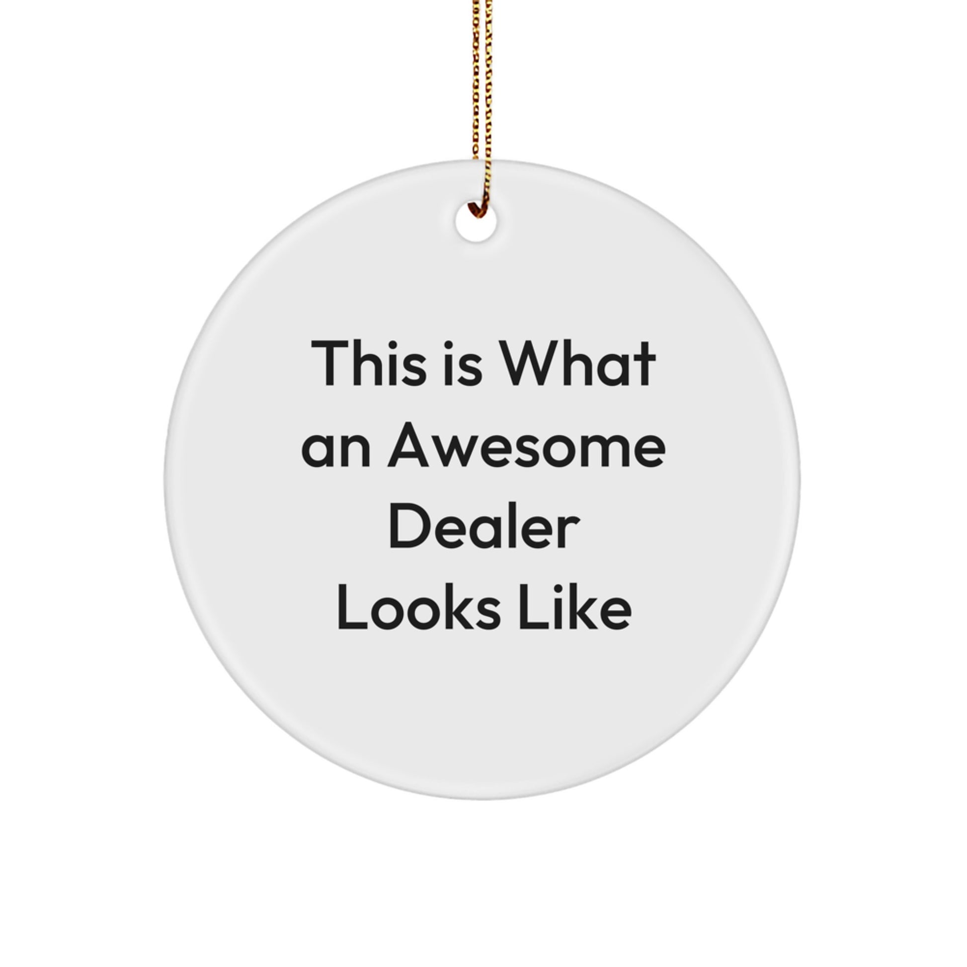 Funny Dealer Gifts, Circle Ornament This Is What An Awesome Dealer Looks Like, Christmas Unique Gifts from Friends - Image 1