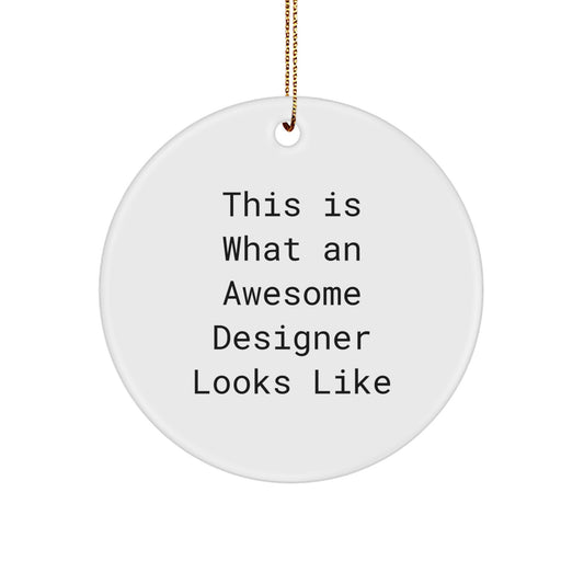 Funny Designer Circle Ornament Gifts from Friends - 'This Is What An Awesome Designer Looks Like' - Unique Christmas Circle Ornaments for Designer - Image 1